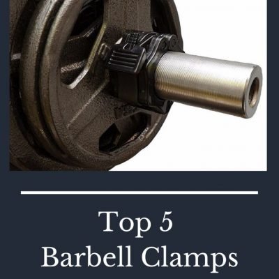 Best Barbell Clamps and Olympic Bar Collars: Top 6