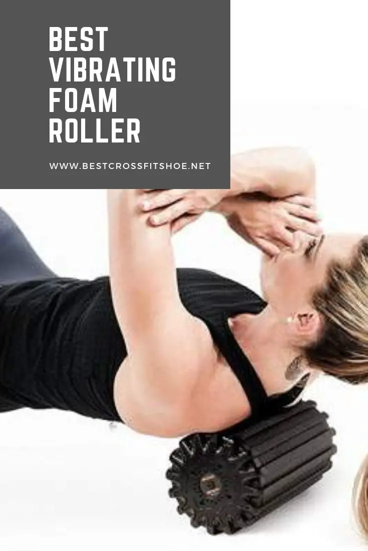 Best Vibrating Foam Roller Relieve those Aches and Pains!