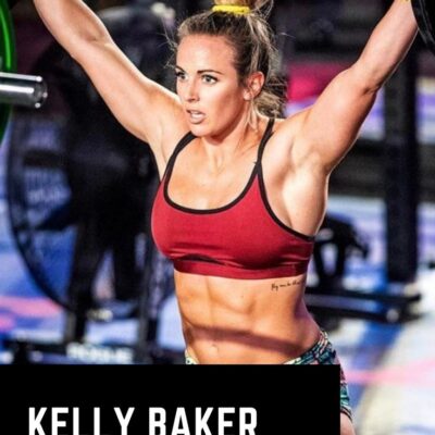 Kelly Baker CrossFit: Stats, Bio, Results, Training Tips & More